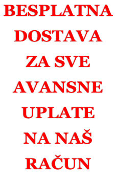 BESPLATNA  DOSTAVA  ZA SVE  AVANSNE UPLATE  NA NAŠ RAČUN